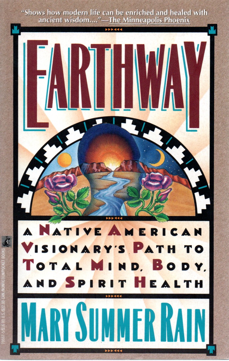 Earthway A Native American Visionary's Path to Total Mind, Body, and Spirit Health