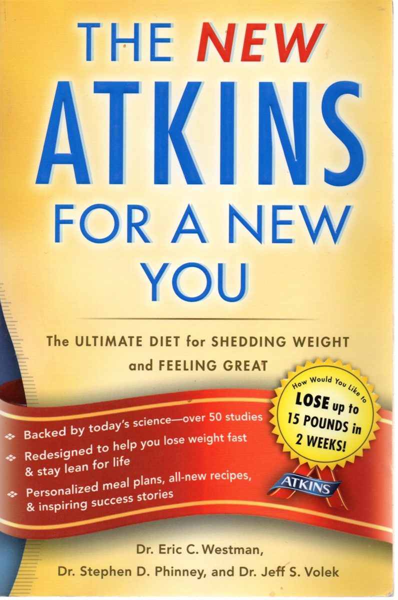 The New Atkins for a New You The Ultimate Diet for Shedding Weight and Feeling Great.