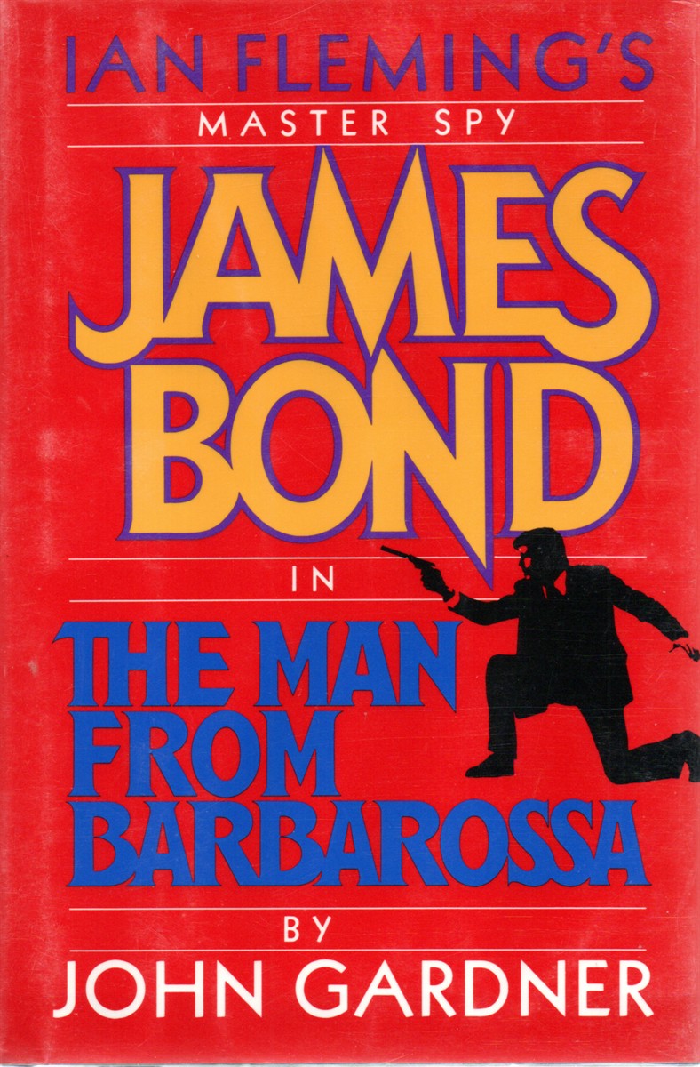 The Man from Barbarossa Ian Fleming's Master Spy James Bond