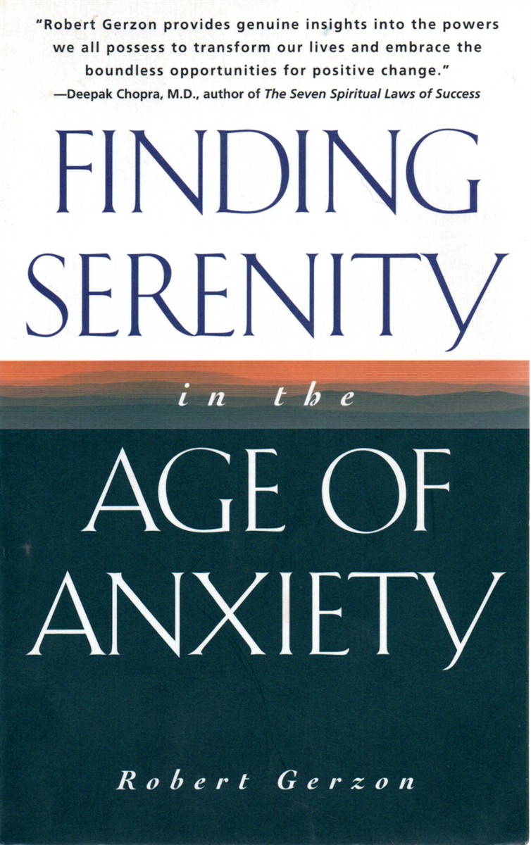 Finding Serenity in the Age of Anxiety