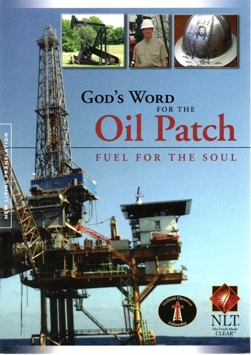 God's Word for the Oil Patch Fuel for the Soul - New Living Translation
