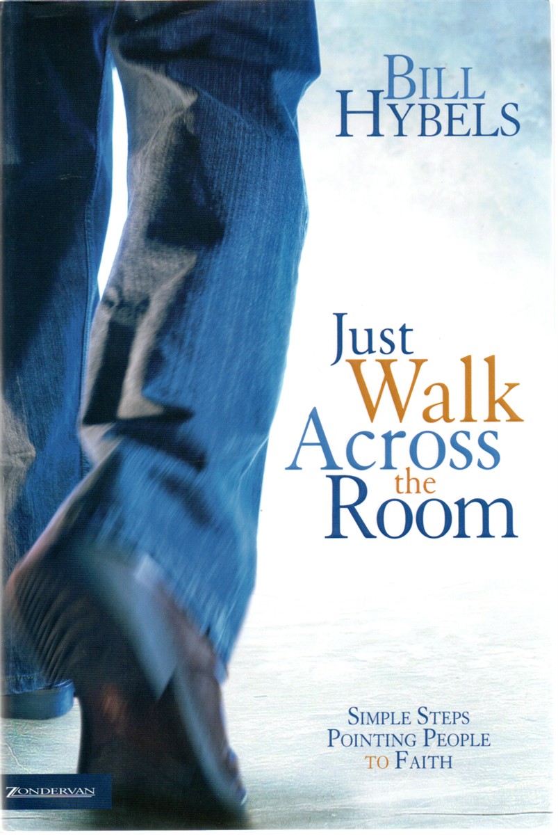 Just Walk Across the Room Simple Steps Pointing People to Faith