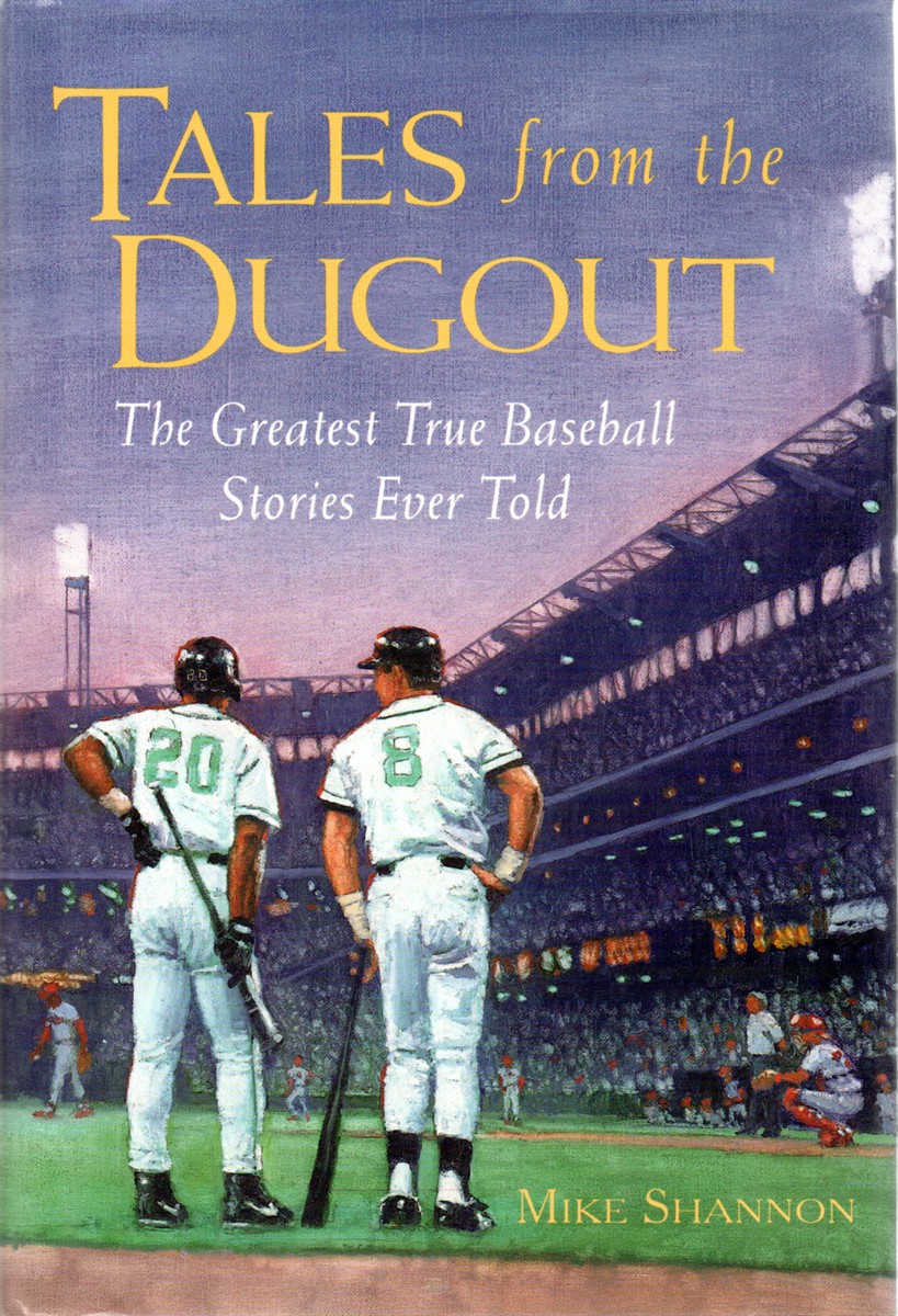 Tales from the Dugout The Greatest True Baseball Stories Ever Told