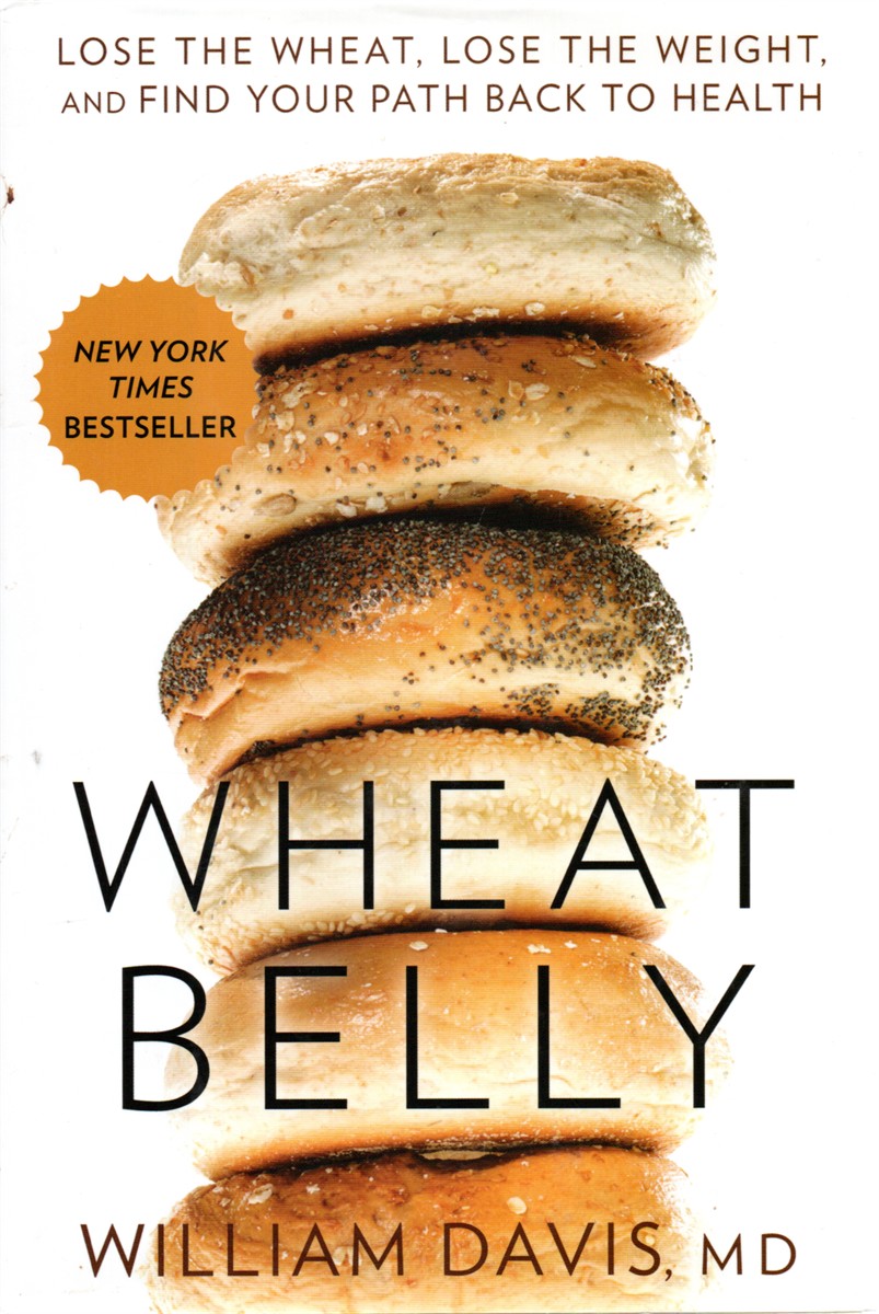 Wheat Belly Lose the Wheat, Lose the Weight, and Find Your Path Back to Health