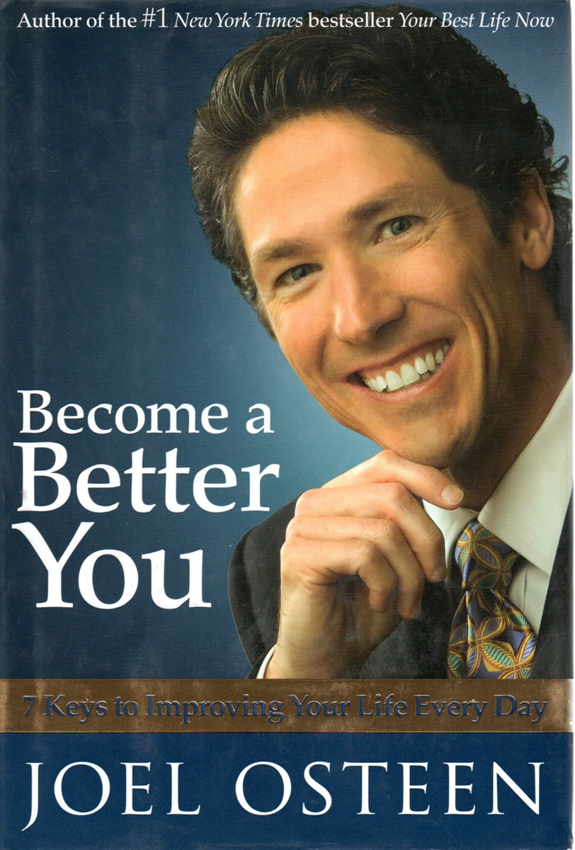 Become a Better You 7 Keys to Improving Your Life Every Day