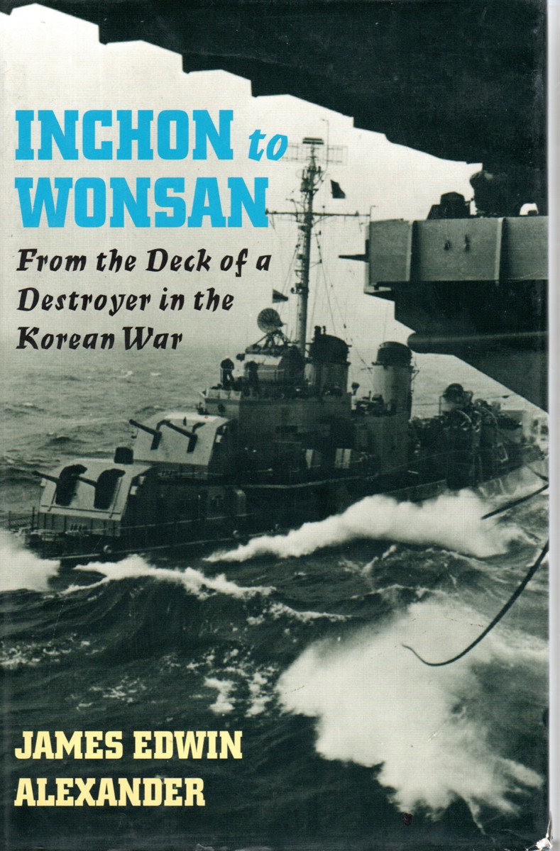 Inchon to Wonsan From the Deck of a Destroyer in the Korean War