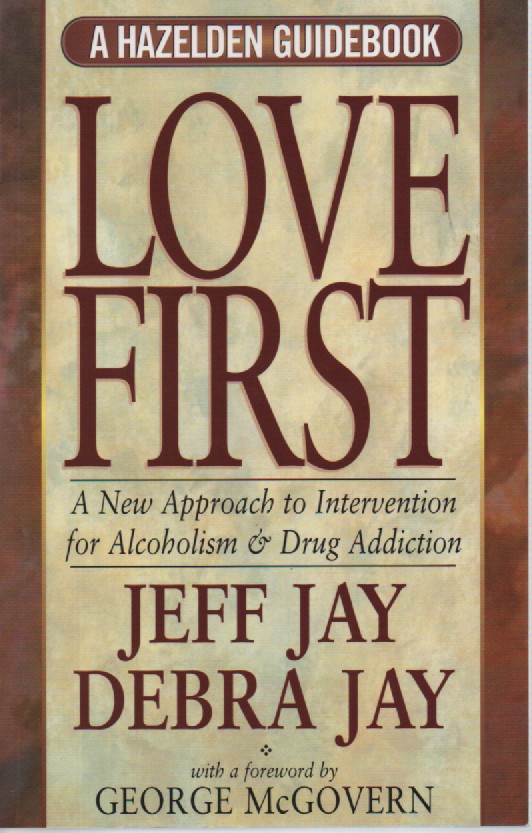 Hazelden Guidebook - Love First; - New Approach to Intervention for Alcoholism and Drug Addiction