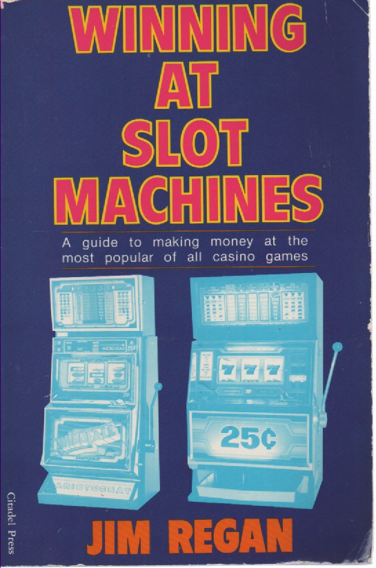 Winning At Slots Machines A Guide to Maing Money At the Most Popular of all Casino Games