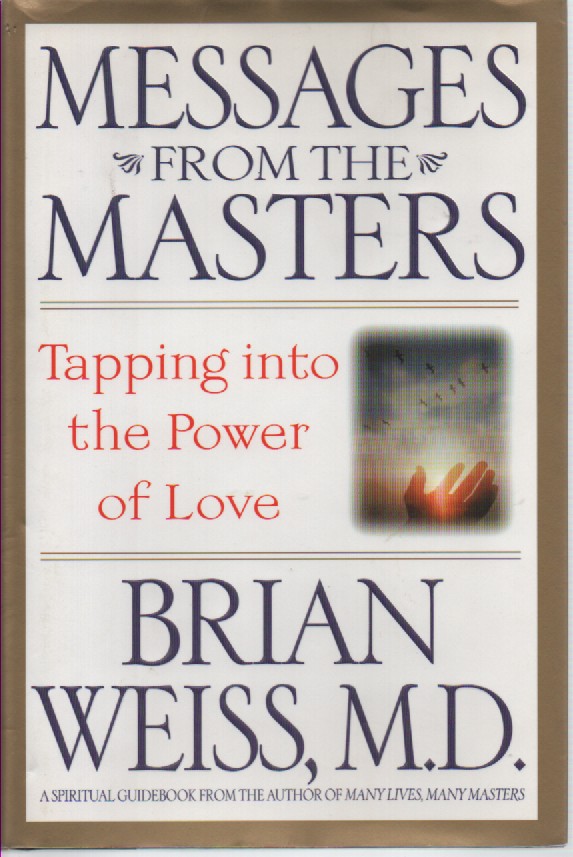 Messages from the Masters Tapping Into the Power of Love