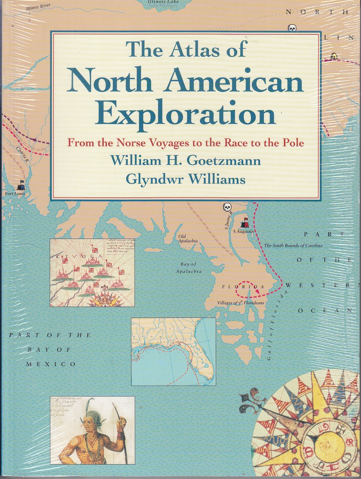 Image for The Atlas of North American Exploration From the Norse Voyages to the Race to the Pole