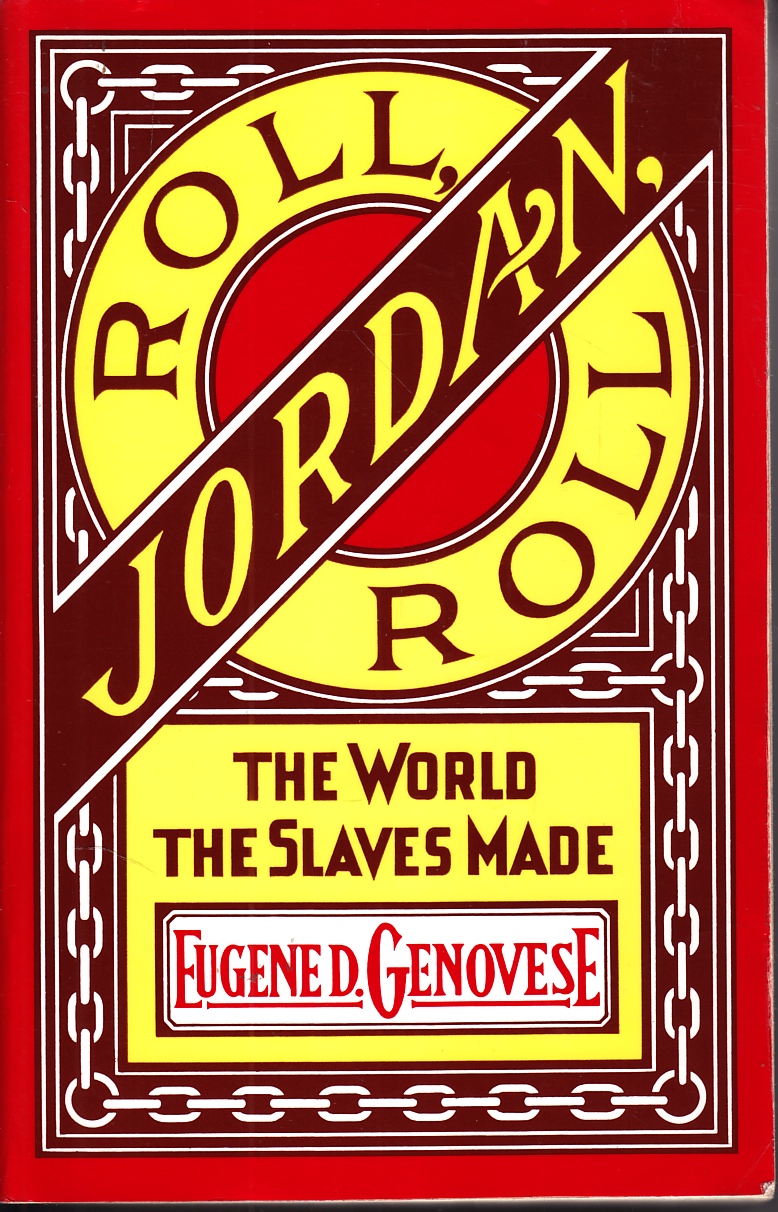 Image for Roll, Jordan, Roll The World the Slaves Made