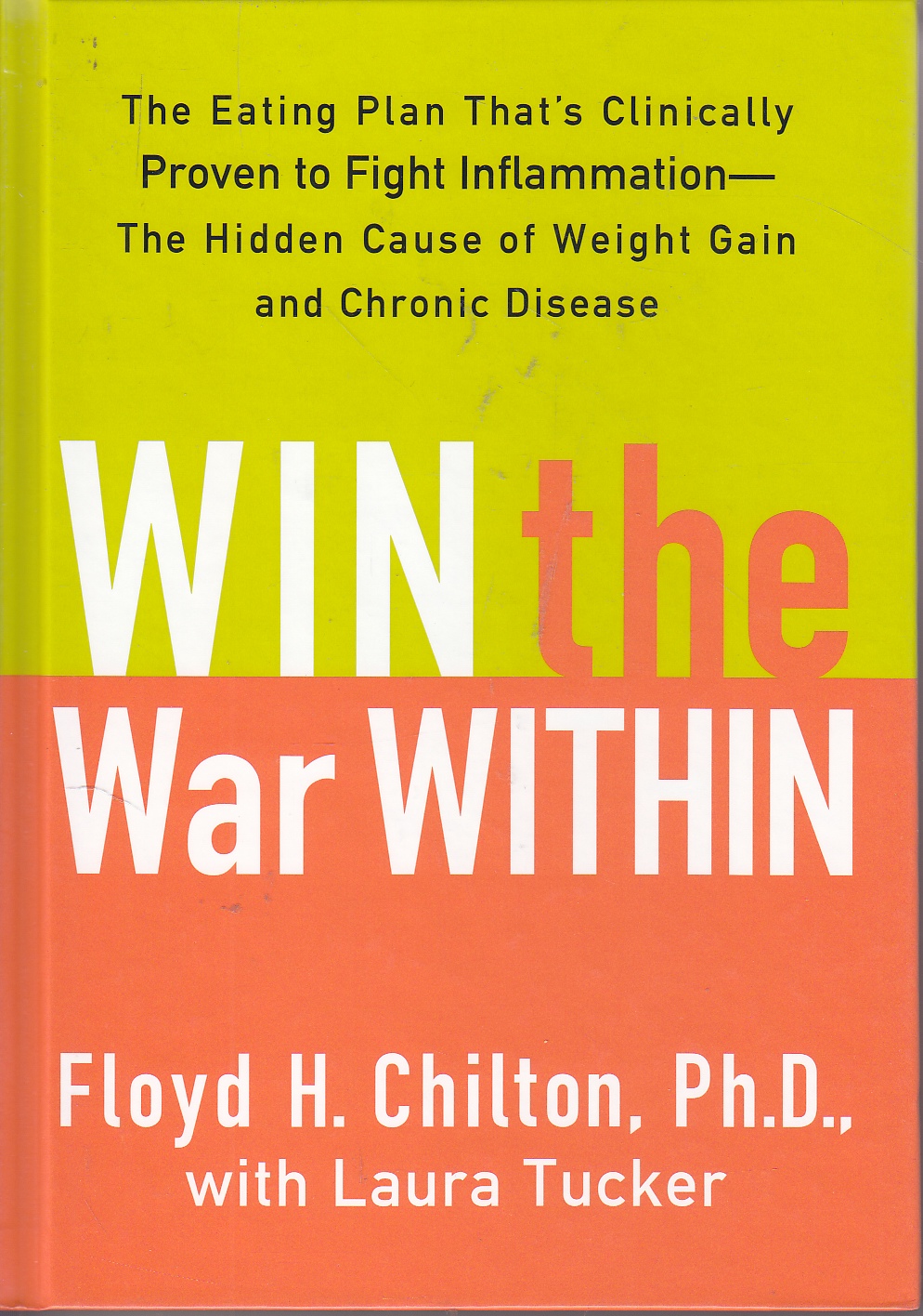 Image for Win the War Within The Eating Plan That's Clinically Proven to Fight Inflammation - the Hidden Cause of Weight Gain and Chronic Disease