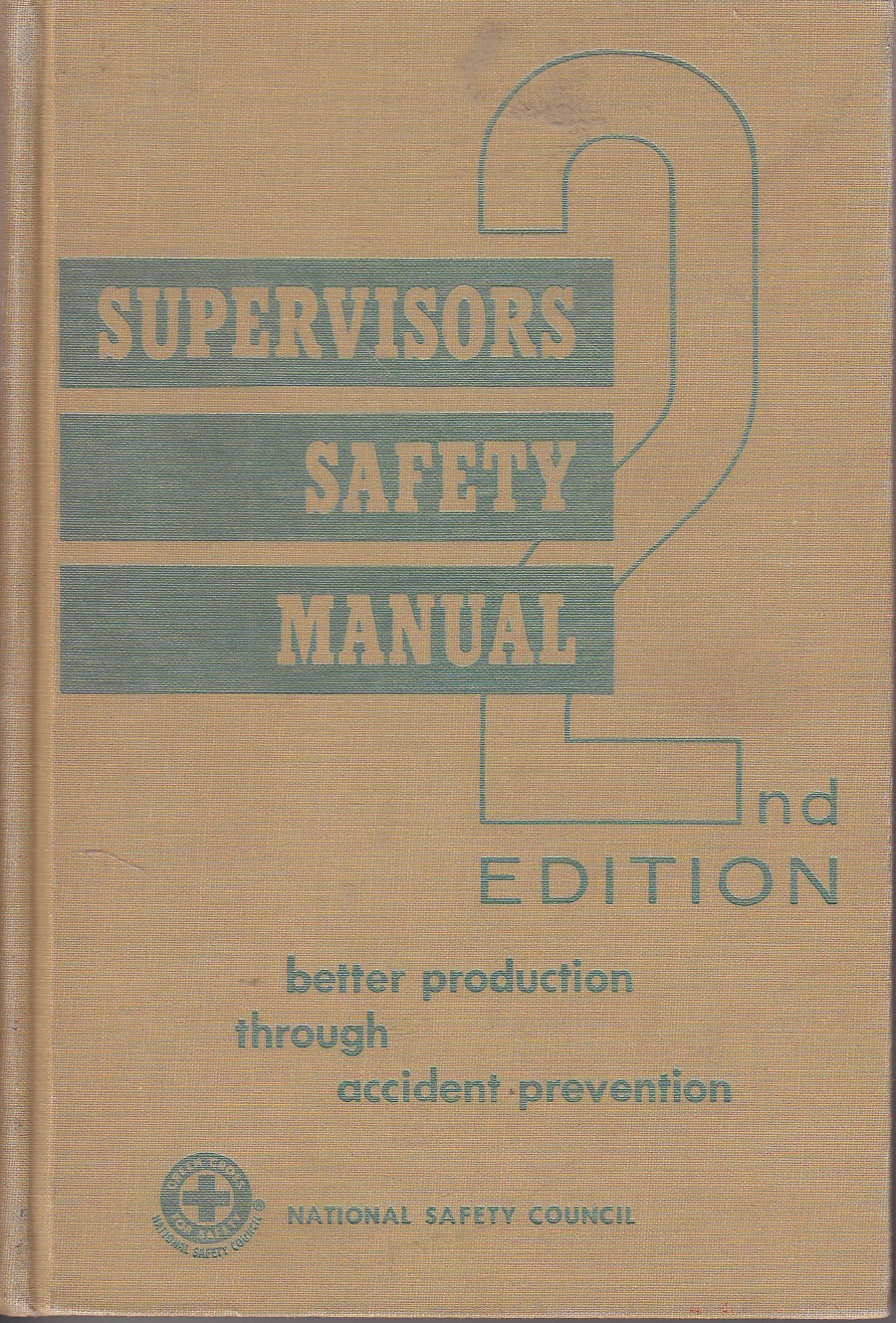 Image for Supervisors Safety Manual Better Production through Accident Prevention