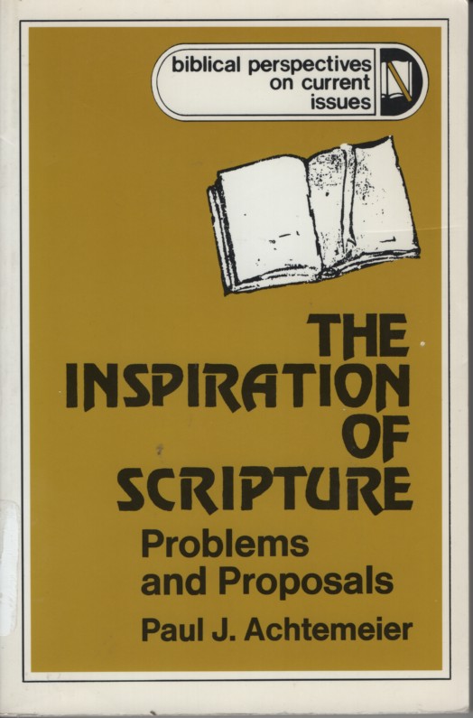 Image for The Inspiration of Scripture Problems and Proposals