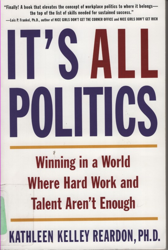 Image for It's all Politics Winning in a World Where Hard Work and Talent Aren't Enough