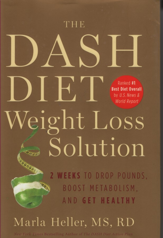 Image for The Dash Diet Weight Loss Solution 2 Weeks to Drop Pounds, Boost Metabolism, and Get Healthy