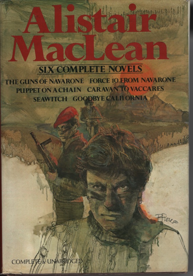The Guns Fo Navarone, Force 10 from Navarone, Puppet on a Chain, Caravan to Vaccares, Seawitch, and Goodby California; Six Complete Novels