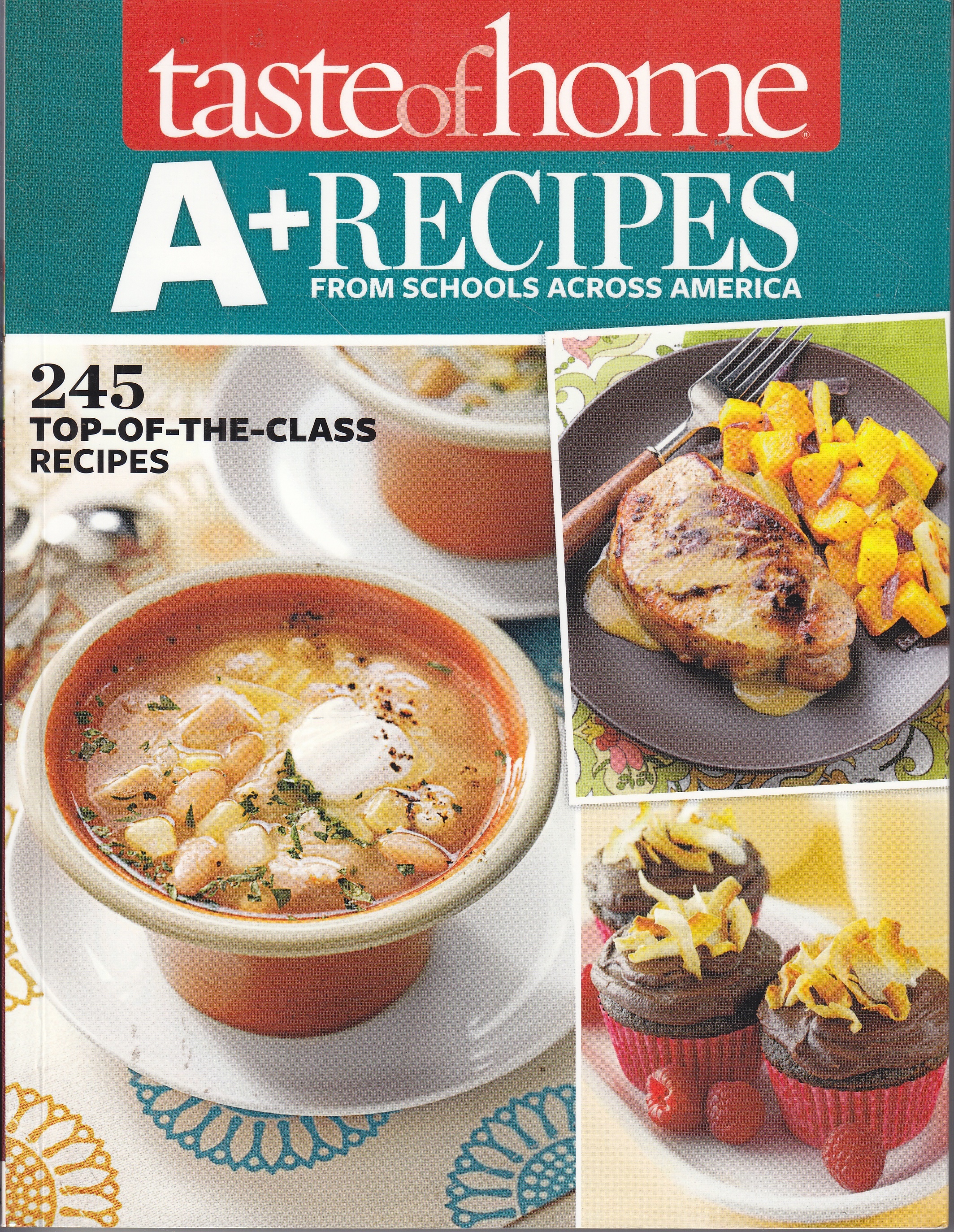 Image for Taste of Home A+ Recipes from Schools Across America 245 Top-Of-The-Class Recipes