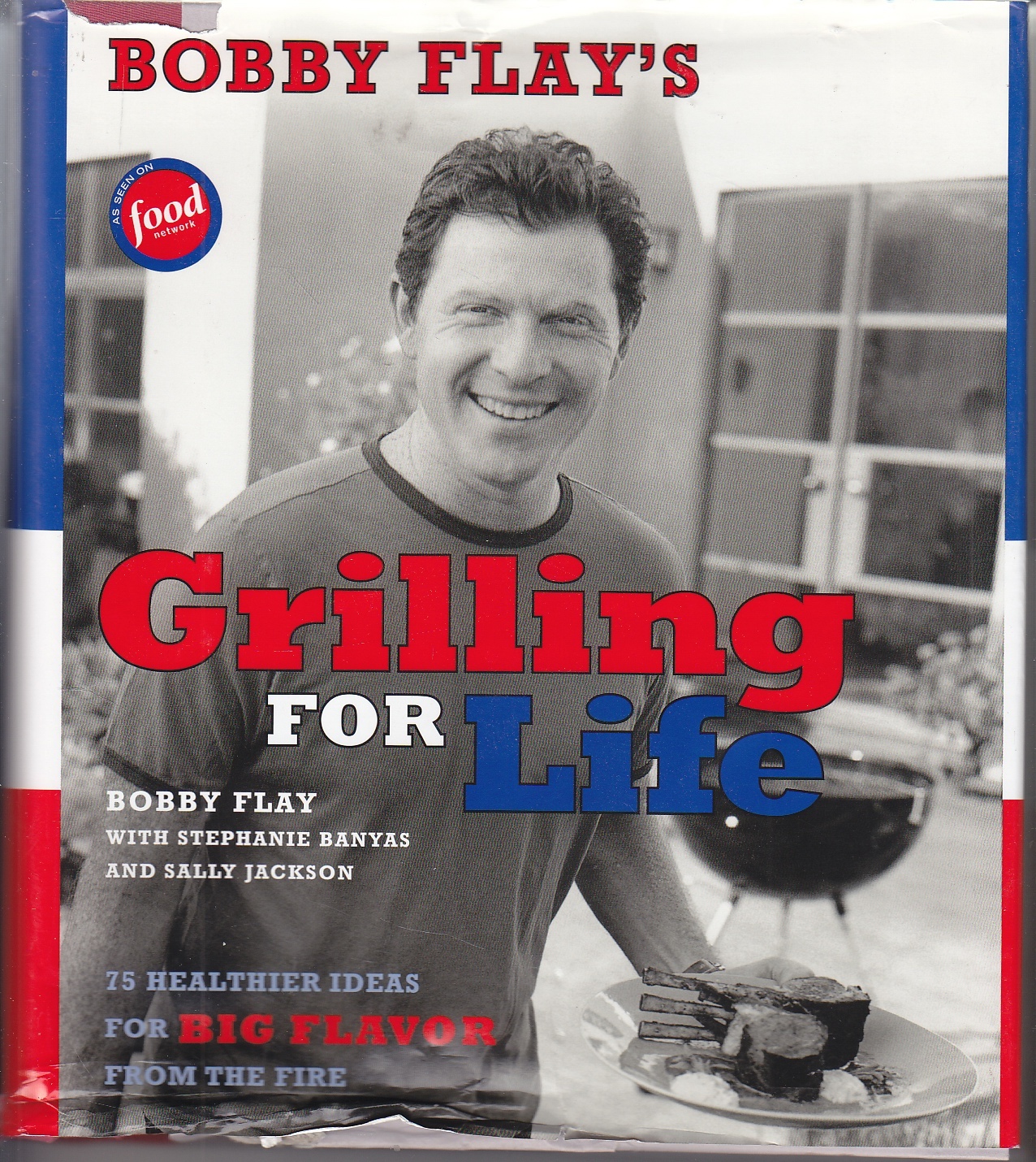 Image for Bobby Flay's Grilling for Life 75 Healthier Ideas for Big Flavor from the Fire