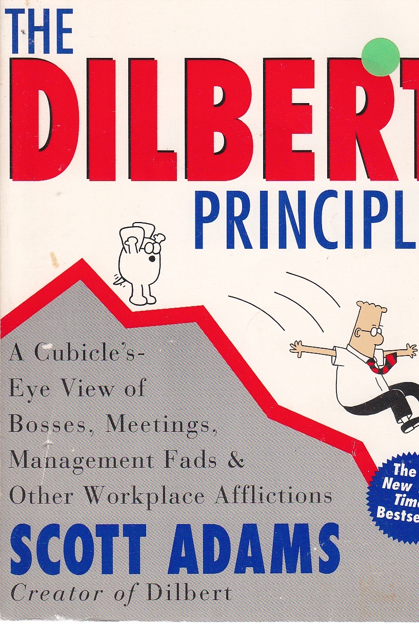 Image for The Dilbert Principle A Cubicle's-Eye View of Bosses, Meetings, Management Fads & Other Workplace Afflictions
