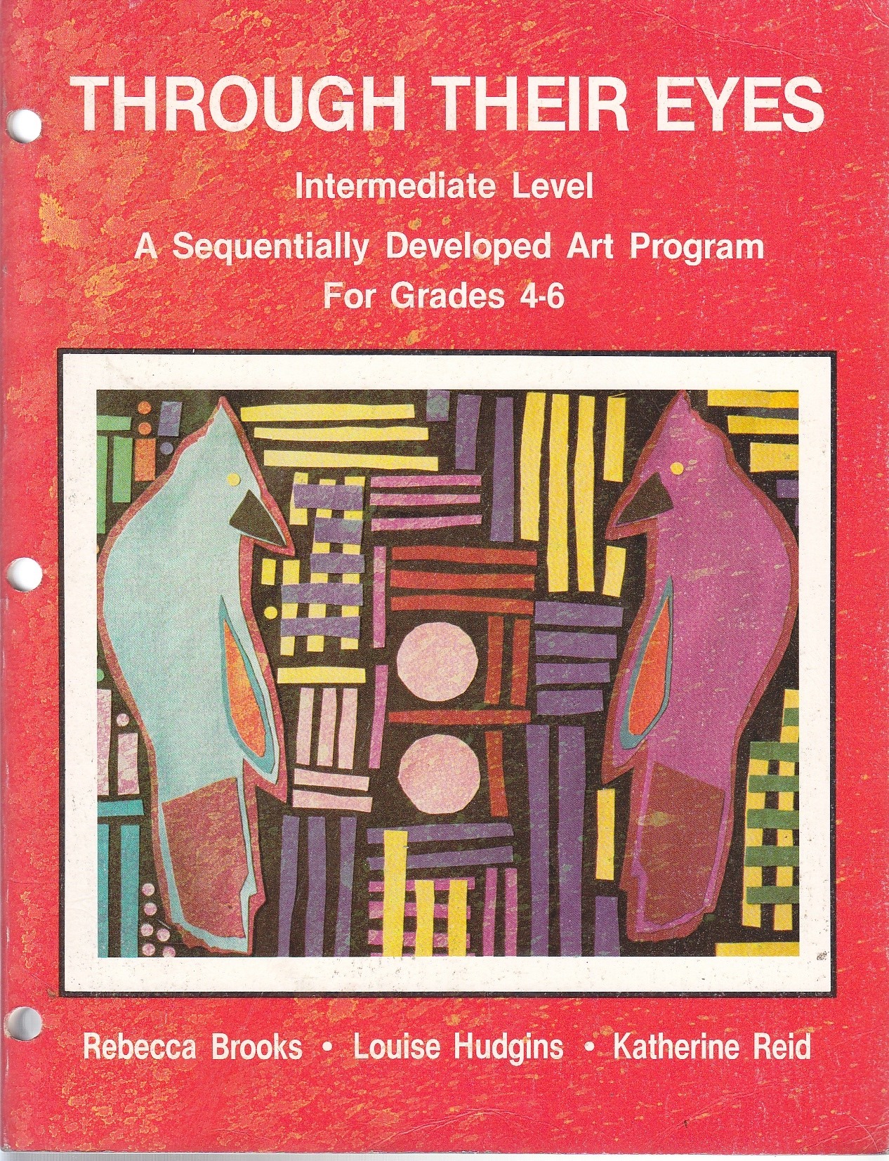 Image for Through Their Eyes A Sequentially Developed Art Program, Grades 4-6