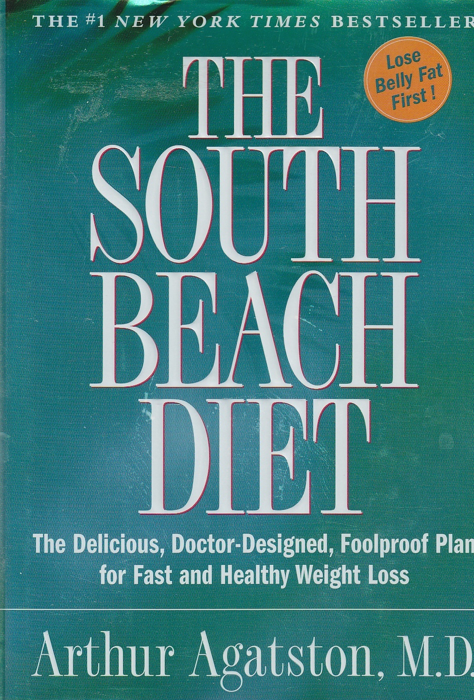 Image for The South Beach Diet The Delicious, Doctor-Designed, Foolproof Plan for Fast and Healthy Weight Loss