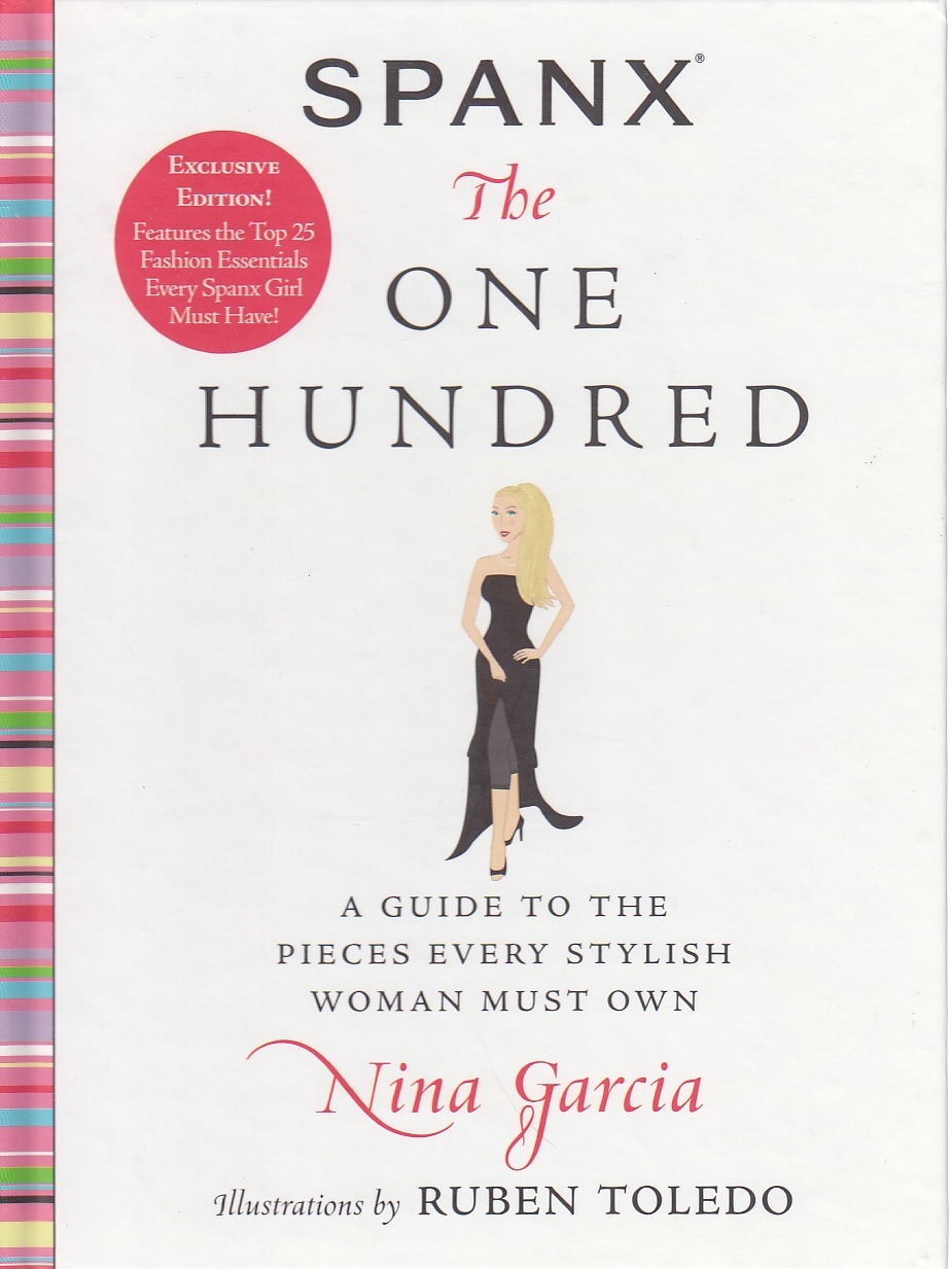 Image for Spanx; the One Hundred A Guide to the Pieces Every Stylish Woman Must Own