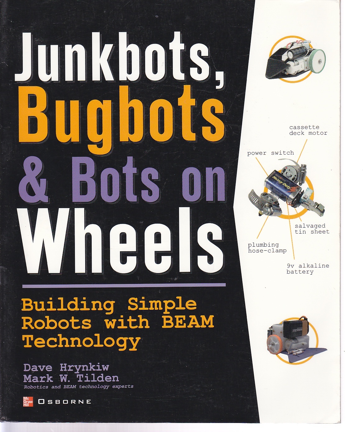 Image for Junkbots, Bugbots, and Bots on Wheels Building Simple Robots with BEAM Technology