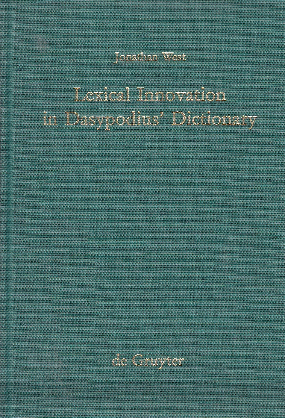 Image for Lexical Innovation in Dasypodius' Dictionary  A Contribution to the Study of the Development of the Early Modern German Lexicon Based on Petrus Dasypo