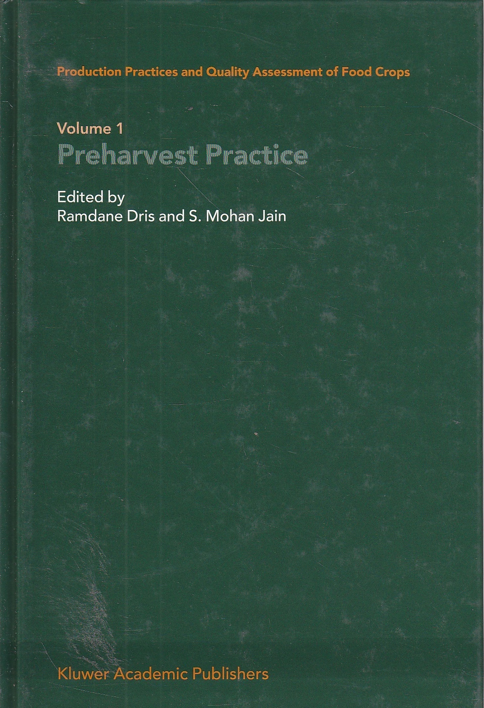 Image for Production Practices and Quality Assessment of Food Crops Volume 1 Preharvest Practice