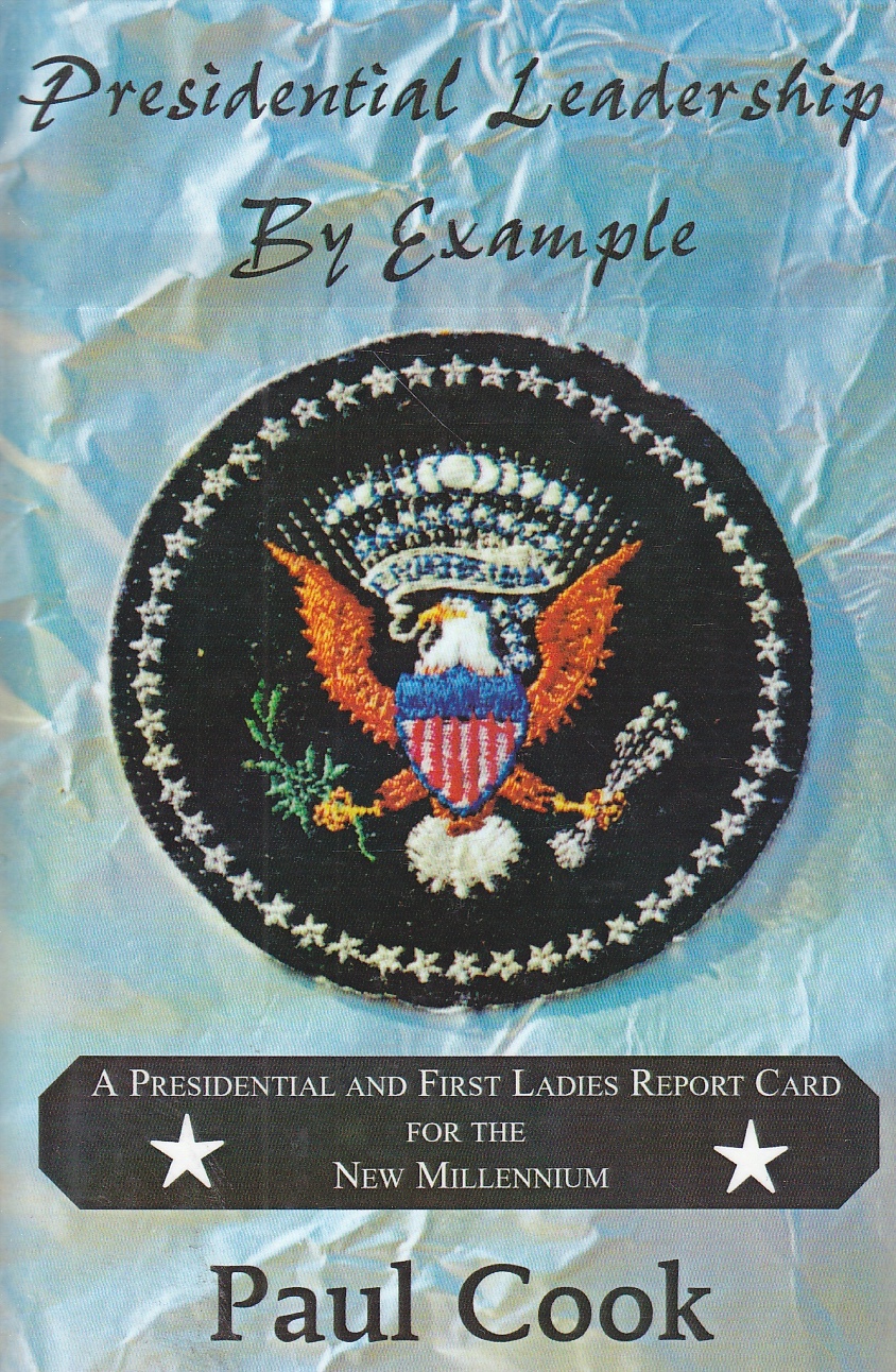 Image for Presidential Leadership by Example A Presidential and First Ladies Report Card for the Future Millennium