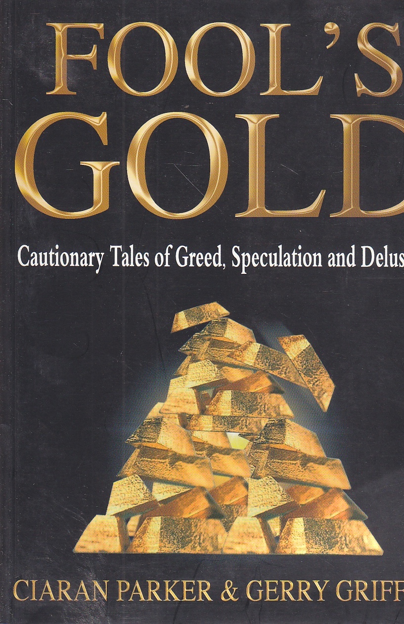 Image for Fool's Gold Cautionary Tales of Greed, Speculation and Delusion