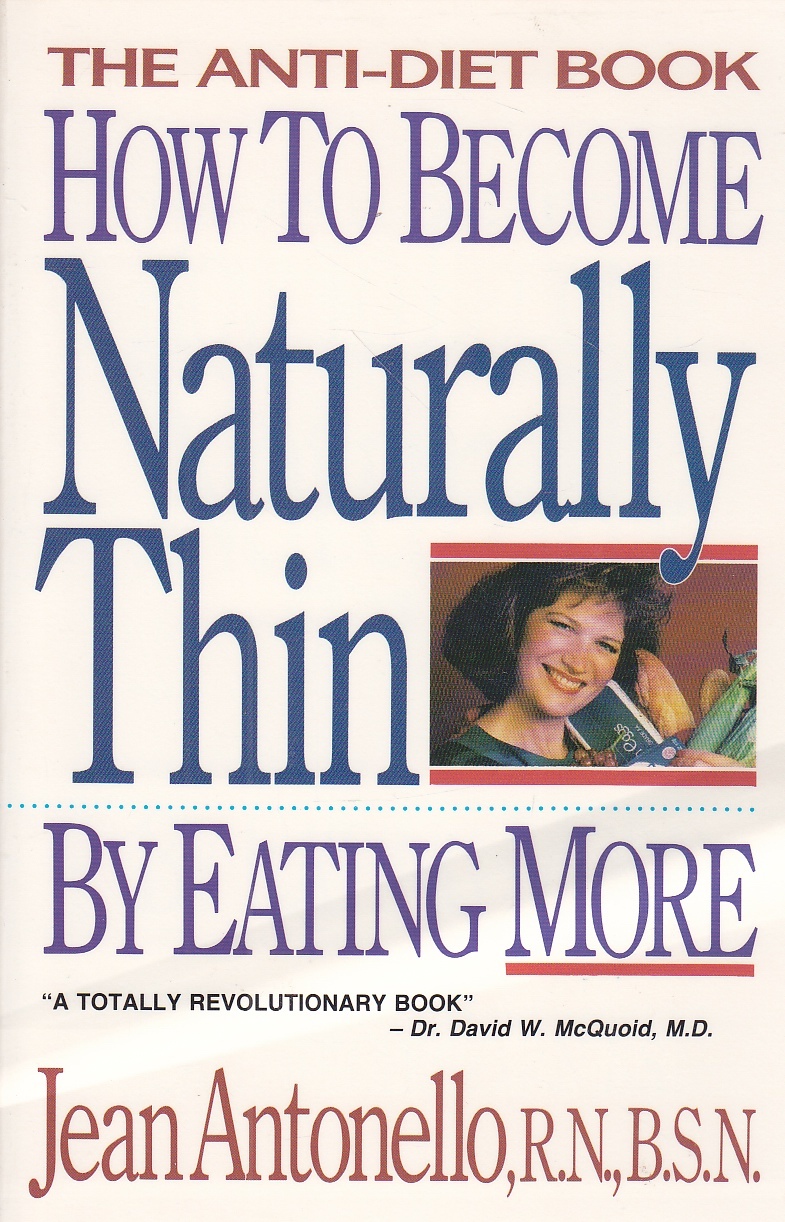 Image for How to Become Naturally Thin by Eating More The Anti-Diet Book