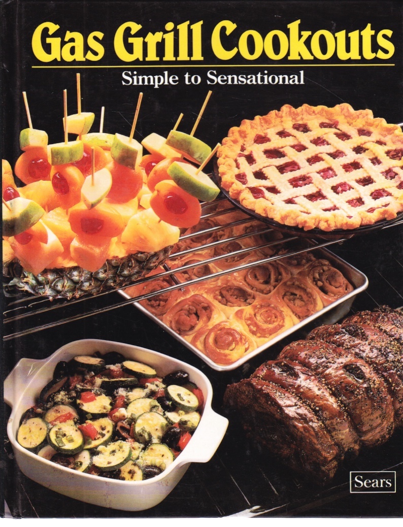 Image for Gas Grill Cookouts Simple to Sensational