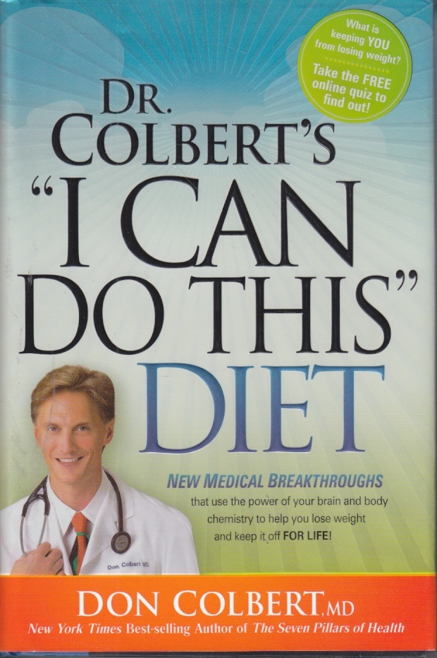 Image for Dr. Colbert's "I Can Do This" Diet New Medical Breakthroughs That Use the Power of Your Brain and Body Chemistry to Help You Lose Weight and Keep it off for Life