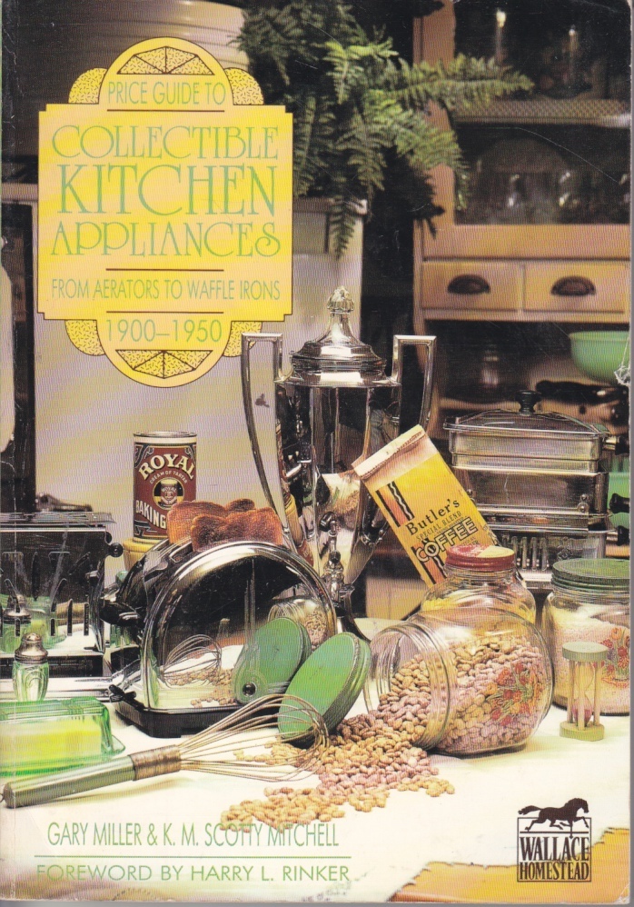 Image for Price Guide to Collectible Kitchen Appliances From Aerators to Waffle Irons 1900 - 1950