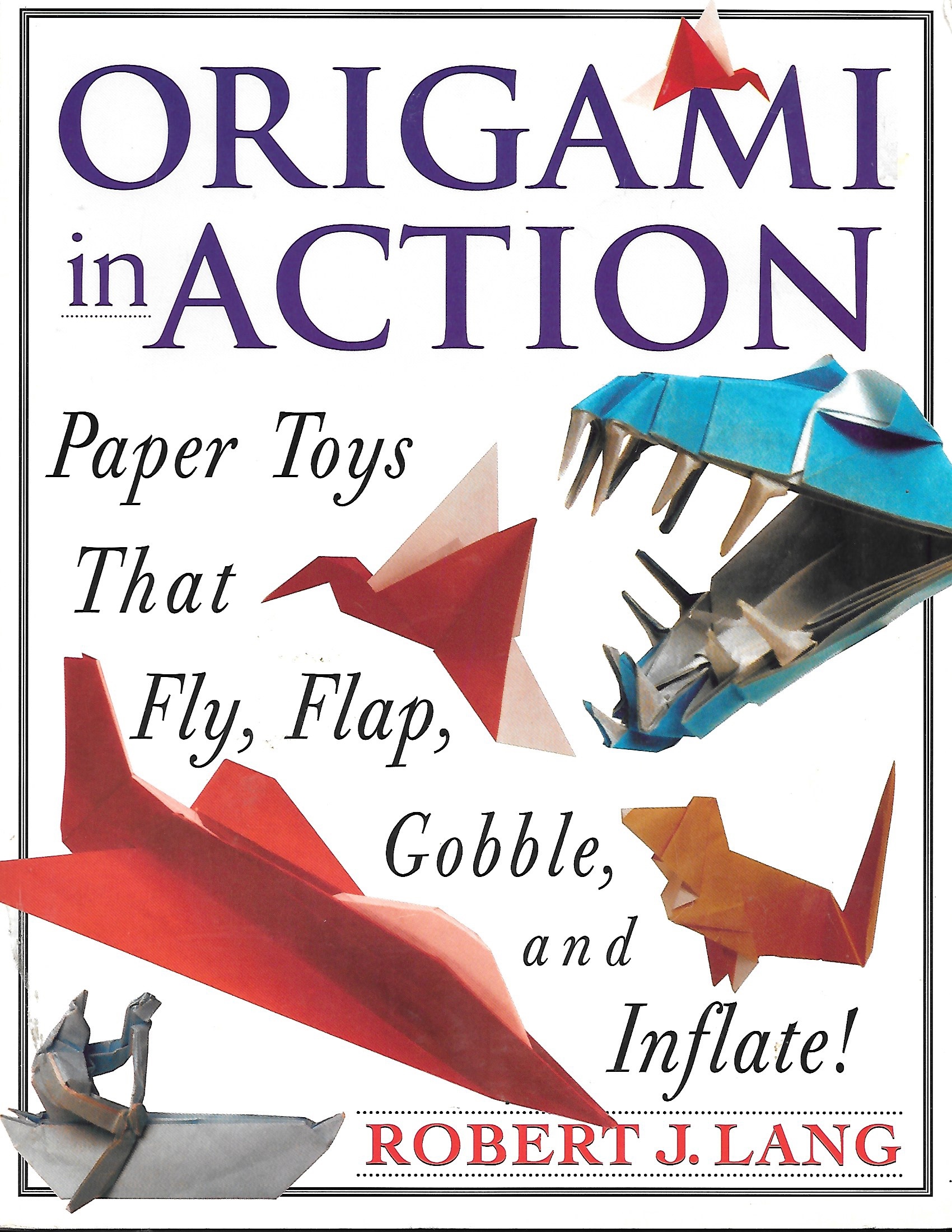 Image for Origami in Action Paper Toys That Fly, Flap, Gobble, and Inflate