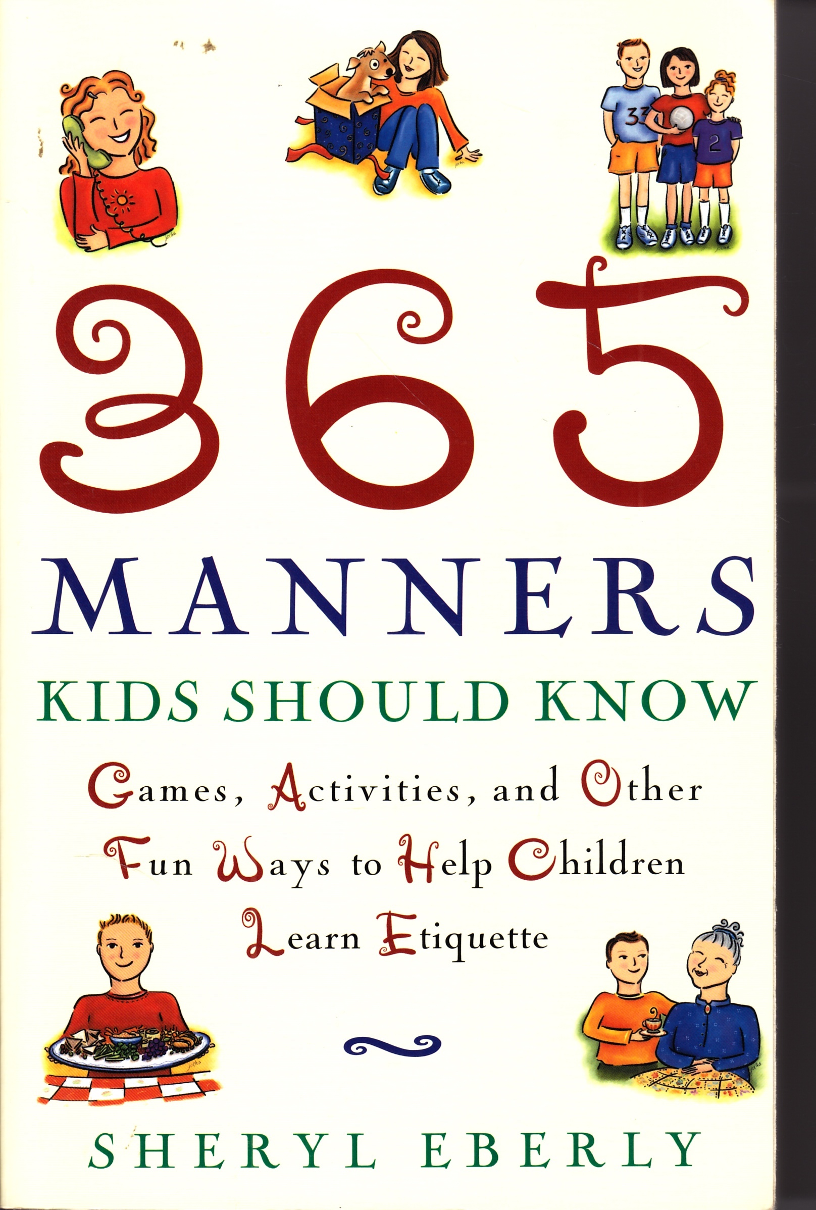 Image for 365 Manners Kids Should Know Games, Activities, and Other Fun Ways to Help Children Learn Etiquette