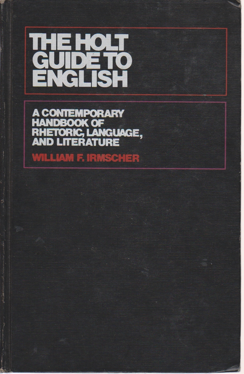 Image for The Holt Guide to English A Contemporary Handbook of Rhetoric, Language, and Literature