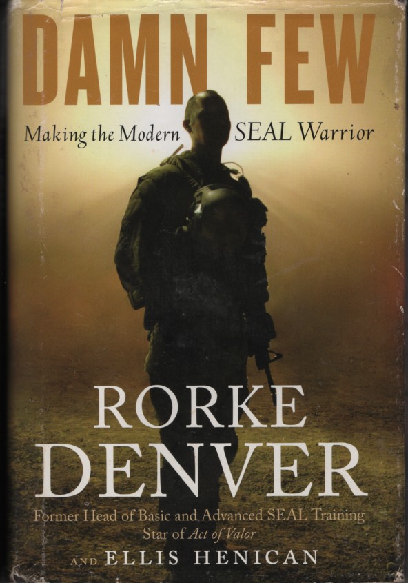 Damn Few; Making the Modern SEAL Warrior