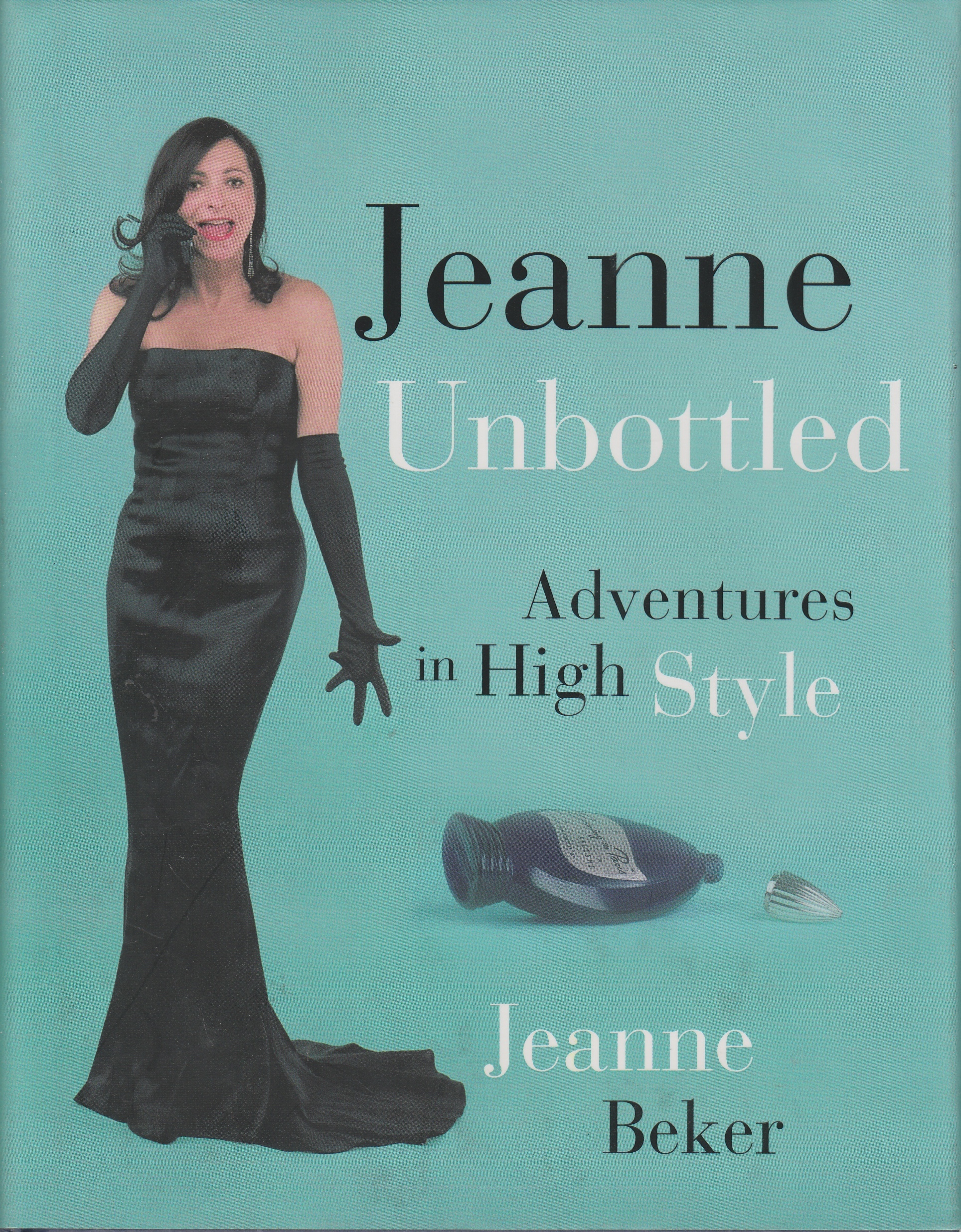 Image for Jeanne Unbottled Adventures in High Style