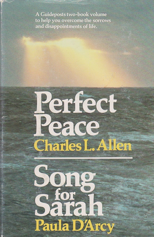 Image for Perfect Peace & Song for Sarah A Guidepost Two-Book Volume to Help You Overcome the Sorrows and Disapointsments of Life