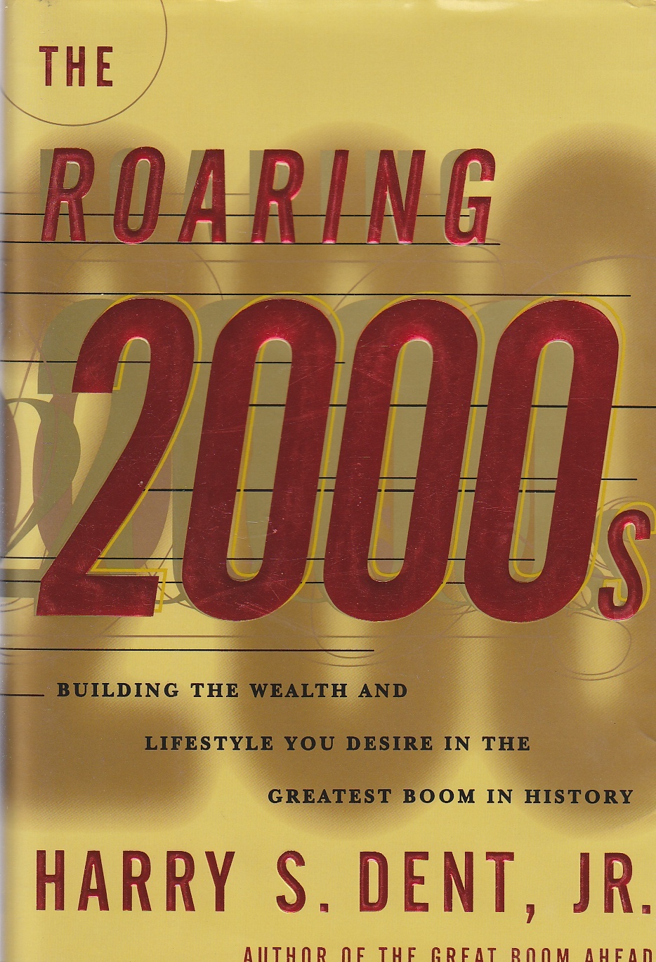 Image for The Roaring 2000s Building the Wealth and Life Style You Desire in the Greatest Boom in History