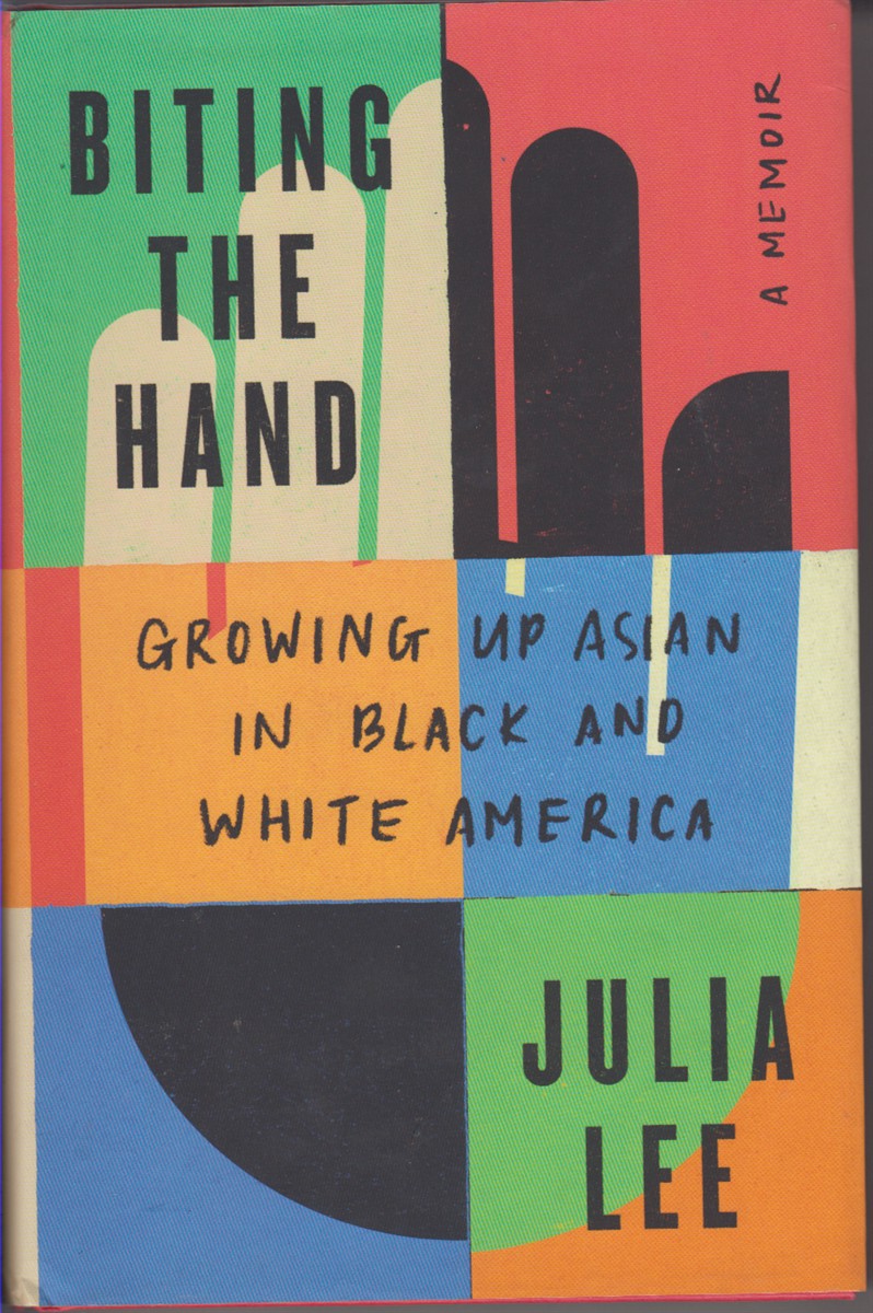Biting the Hand Growing Up Asian in Black and White America