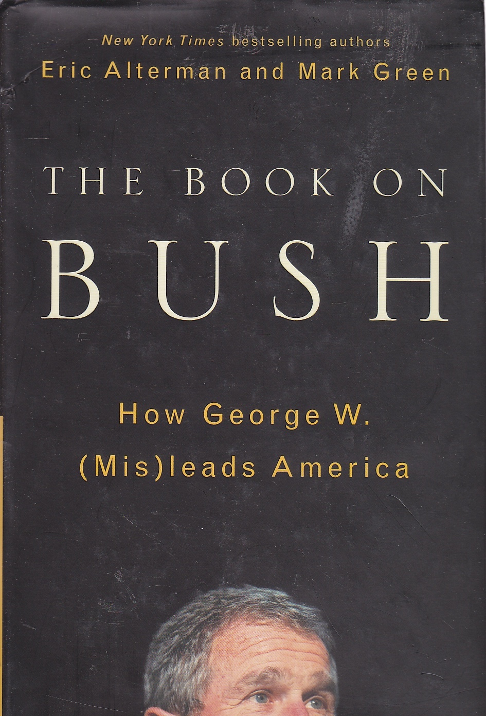 Image for The Book on Bush How George W. (Mis) Leads America