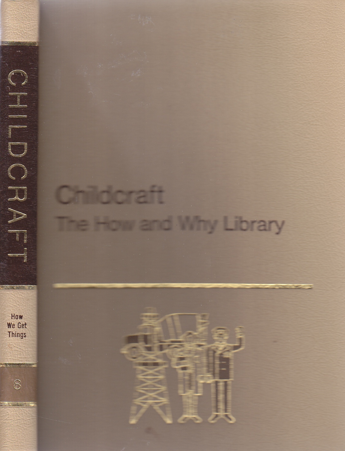 Image for Childcraft, the How and why Library Volume 8, How We Get Things