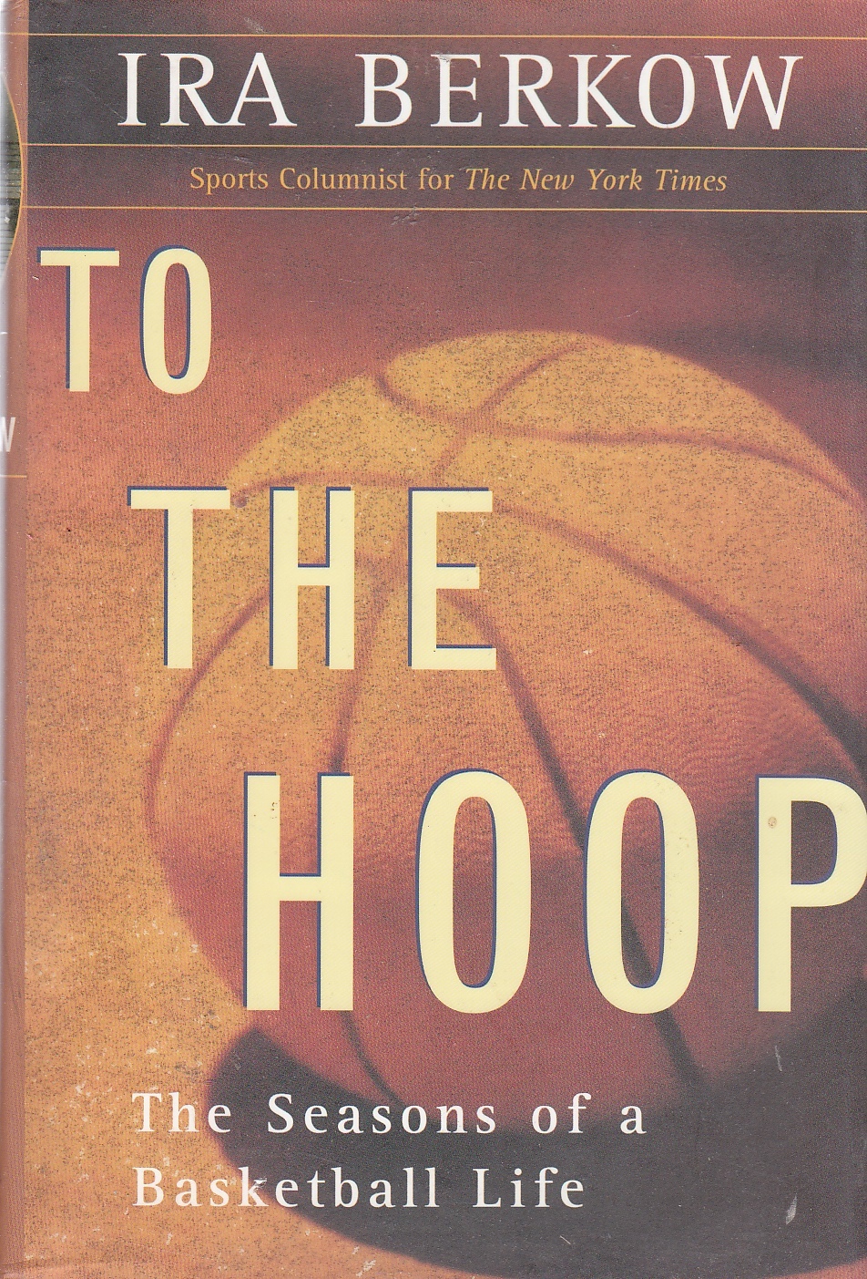 Image for To the Hoop The Seasons of a Basketball Life
