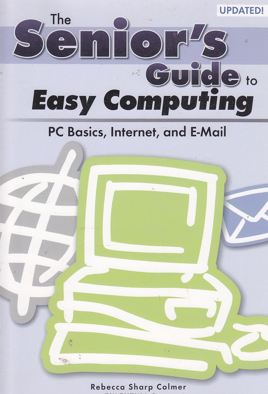 Image for The Senior's Guide to Easy Computing-Updated!