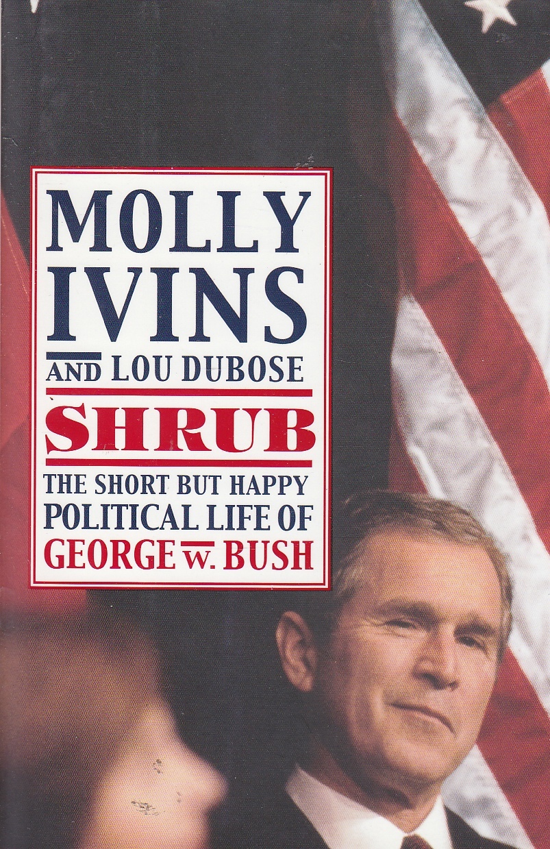 Image for Shrub  The Short but Happy Political Life of George W. Bush