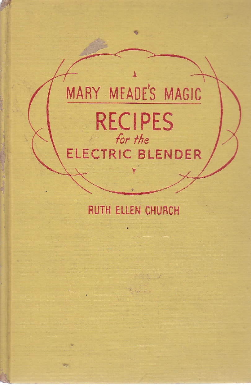 Image for Mary Meade's Magic Recipes for the Electric Blender